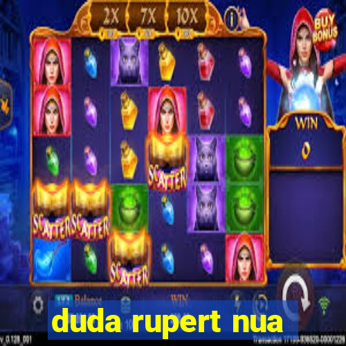 duda rupert nua